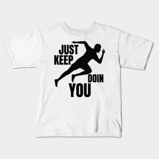 Just Keep Doin You - Sprinter Silhouette Black Text Kids T-Shirt